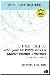 Citizen Politics - International Student Edition: Public Opinion and Political Parties in Advanced Industrial Democracies