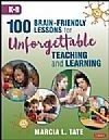 100 Brain-Friendly Lessons for Unforgettable Teaching and Learning (K-8)
