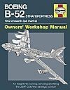 Boeing B-52 Stratofortress Manual: An insight into owning, servicing and flying the USAF Cold War strategic bomber aircraft (Owners' Workshop Manual)